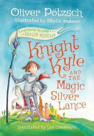 Bild des Verkufers fr Knight Kyle and the Magic Silver Lance zum Verkauf von GreatBookPricesUK