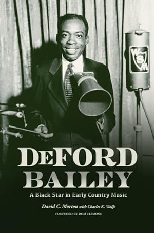 Image du vendeur pour Deford Bailey : A Black Star in Early Country Music mis en vente par GreatBookPrices