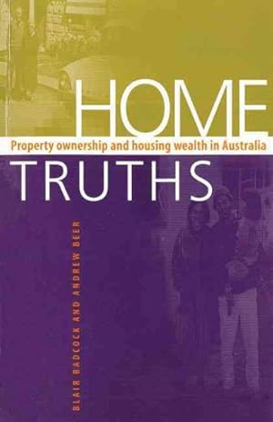Image du vendeur pour Home Truths : Property Ownership and Housing Wealth in Australia mis en vente par GreatBookPricesUK