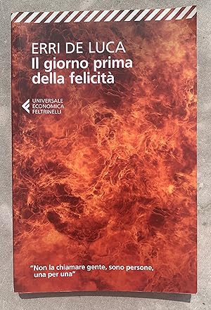 Seller image for Il giorno prima della felicit ("Non la chiamare gente, sono persone, una per una") for sale by Studio bibliografico De Carlo