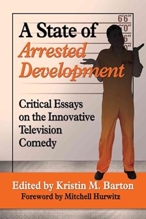 Seller image for State of Arrested Development : Critical Essays on the Innovative Television Comedy for sale by GreatBookPricesUK