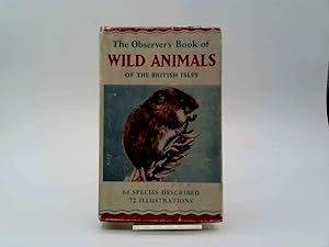 Bild des Verkufers fr The Observer's Book of Wild Animals of the British Isles zum Verkauf von Goldstone Rare Books