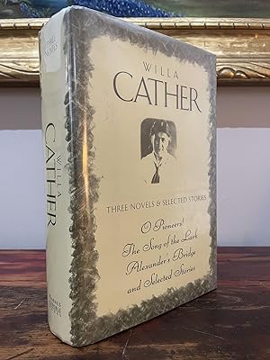 Willa Cather Three Novels & Selected Stories