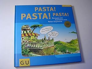 Bild des Verkufers fr Pasta! Pasta! Pasta! : Rezepte mit Cartoons von Peter Gaymann. zum Verkauf von Antiquariat Fuchseck