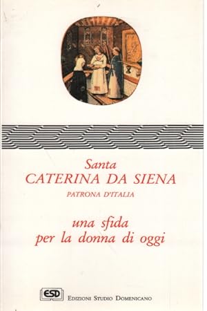 Immagine del venditore per Santa Caterina da Siena: una sfida per la donna di oggi Patrona d'Italia venduto da Di Mano in Mano Soc. Coop