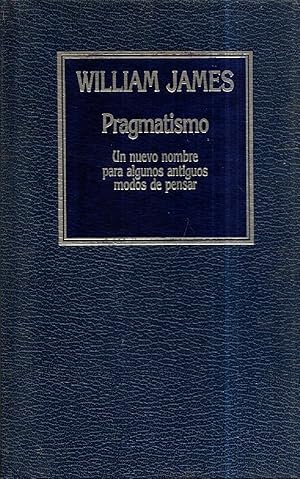Immagine del venditore per Pragmatismo. Un Nuevo Nombre Para Algunos Antiguos Modos De Pensar (Spanish Edition) venduto da Librairie Cayenne