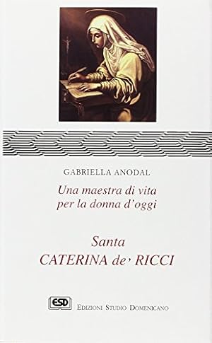 Immagine del venditore per Santa Caterina de' Ricci Una maestra di vita per la donna d'oggi venduto da Di Mano in Mano Soc. Coop