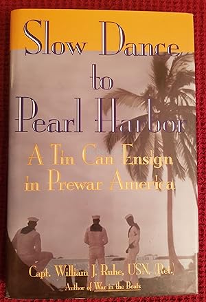 Seller image for Slow Dance to Pearl Harbor: A Tin Can Ensign in Prewar America for sale by All Lost Books