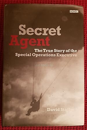 Image du vendeur pour Secret Agent: The True Story of the Special Operations Executive mis en vente par All Lost Books