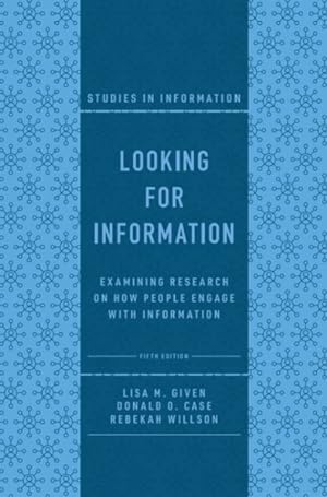 Bild des Verkufers fr Looking for Information : Examining Research on How People Engage With Information zum Verkauf von GreatBookPrices