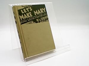 Seller image for Let's Make Mary Being a Gentleman's Guide to Scientific Seduction in Eight Easy Lesson for sale by Sawgrass Books & Music