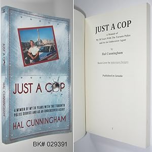 Just a Cop: A Memoir of My 30 Years with the Toronto Police Service and as an Undercover Agent