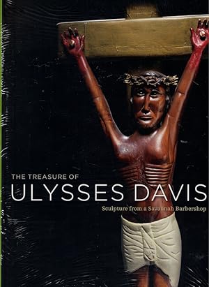 Bild des Verkufers fr The Treasure of Ulysses Davis: Sculpture from a Savannah Barbershop zum Verkauf von Kenneth Mallory Bookseller ABAA