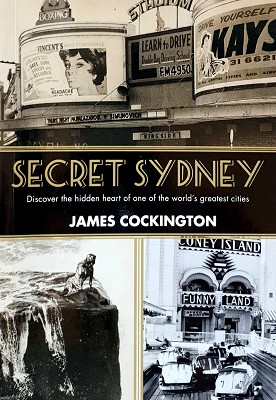 Seller image for Secret Sydney: Discover The Hidden Heart Of One Of The World's Greatest Cities for sale by Marlowes Books and Music