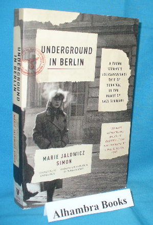 Immagine del venditore per Underground in Berlin : A Young Woman's Extraordinary Tale of Survival in the Heart of Nazi Germany venduto da Alhambra Books