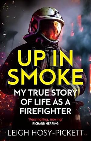 Bild des Verkufers fr Up in Smoke - My True Story of Life as a Firefighter (Paperback) zum Verkauf von Grand Eagle Retail