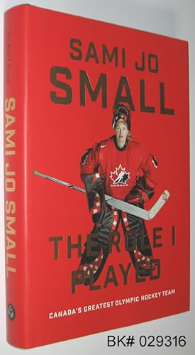 The Role I Played: Canada's Greatest Olympic Hockey Team