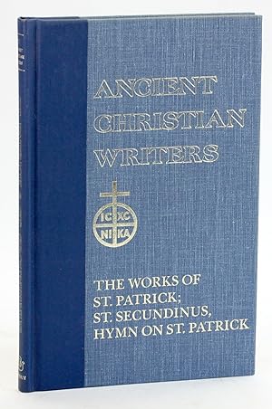 Seller image for THE WORKS OF ST. PATRICK: St. Secundus, Hymn on St. Patrick (Ancient Christian Writers) for sale by Arches Bookhouse