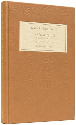 Imagen del vendedor de The House of Life: A Sonnet-Sequence. Variorum Edition with an Introduction and Notes a la venta por Adrian Harrington Ltd, PBFA, ABA, ILAB