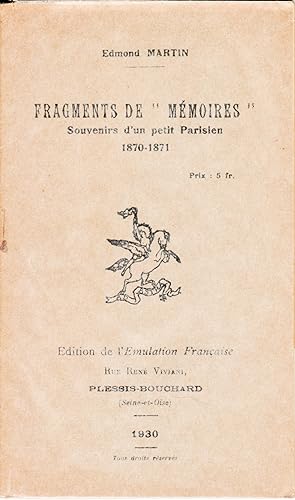 Fragments de "Mémoires". Souvenirs d'un petit Parisien. 1870-1871. La Guerre de 1870. Le Siège de...