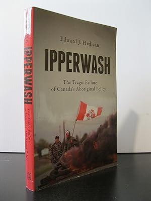 IPPERWASH: THE TRAGIC FAILURE OF CANADA'S ABORIGINAL POLICY