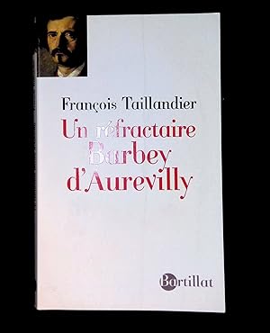 Seller image for Un rfractaire Barbey d'Aurevilly for sale by LibrairieLaLettre2