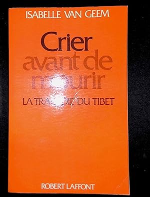Seller image for Crier avant de mourir La tragdie du Tibet for sale by LibrairieLaLettre2