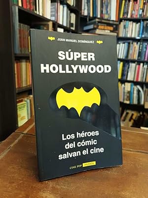 Súper Holliwood: Los héroes del cómic salvan al cine