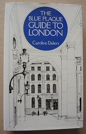 The Blue Plaque Guide to London