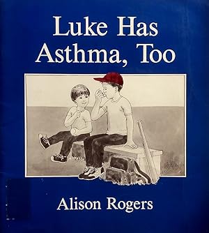 Seller image for Luke Has Asthma, Too for sale by Kayleighbug Books, IOBA