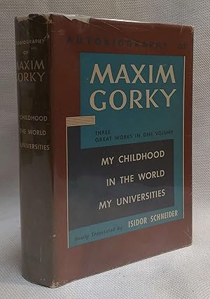 Seller image for Autobiography of Maxim Gorky: My Childood, In the World, My Universities for sale by Book House in Dinkytown, IOBA