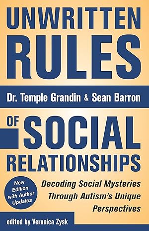 Bild des Verkufers fr Unwritten Rules of Social Relationships: Decoding Social Mysteries Through the Unique Perspectives of Autism: New Edition with Author Updates zum Verkauf von moluna