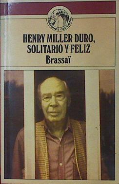 Bild des Verkufers fr Henry Miller duro, solitario y feliz zum Verkauf von Almacen de los Libros Olvidados