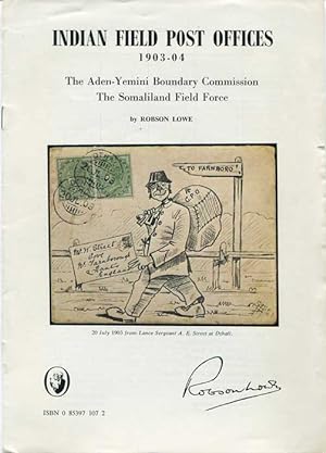 Image du vendeur pour Indian Field Post Offices 1903-04., The Aden - Yenini Boundary Commission. The Somaliland Field Force. mis en vente par Pennymead Books PBFA