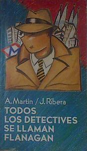 Seller image for Todos los detectives se llaman Flanagan for sale by Almacen de los Libros Olvidados