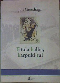 Imagen del vendedor de Fitola balba, karpuki tui a la venta por Almacen de los Libros Olvidados