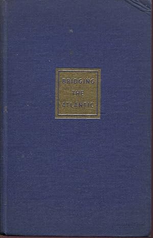 Imagen del vendedor de Bridging the Atlantic., A chronological record of all projected, attempted and successful Atlantic Flights until the inception of regular services and a priced catalogue of souvenirs a la venta por Pennymead Books PBFA