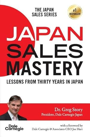 Bild des Verk�ufers f�r Japan Sales Mastery: Lessons from Thirty Years in Japan zum Verkauf von moluna