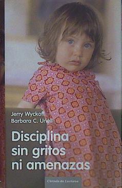 Seller image for Disciplina sin gritos ni amenazas for sale by Almacen de los Libros Olvidados