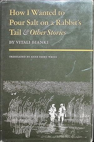 Imagen del vendedor de How I Wanted to Pour Salt on a Rabbit's Tail & Other Stories; Translated by Anne Terry White a la venta por Liberty Book Store ABAA FABA IOBA