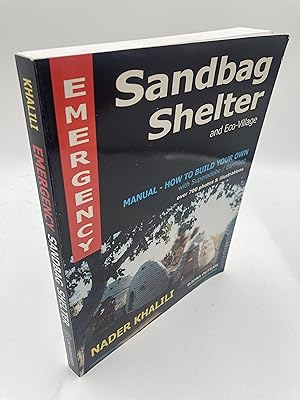 Imagen del vendedor de Emergency Sandbag Shelter and Eco-Village: Manual-How to Build Your Own with Superadobe/Earthbags a la venta por thebookforest.com