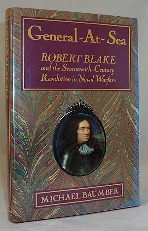 Seller image for General-At-Sea: Robert Blake and the Seventeenth-Century Revolution in Naval Warfare for sale by Baltimore's Best Books