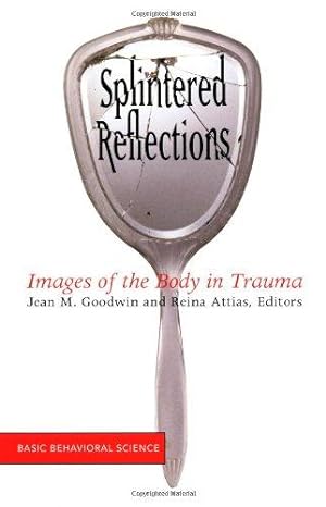 Image du vendeur pour Splintered Reflections: Images Of The Body In Trauma mis en vente par WeBuyBooks