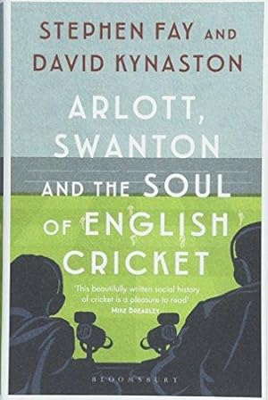 Seller image for Arlott, Swanton and the Soul of English Cricket for sale by WeBuyBooks