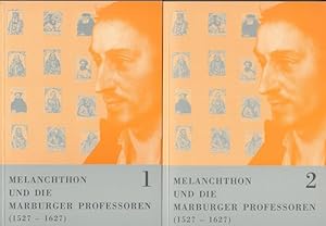 Melanchthon und die Marburger Professoren ( 1527 - 1627 ). Komplett in 2 Bänden (= Schriften der ...
