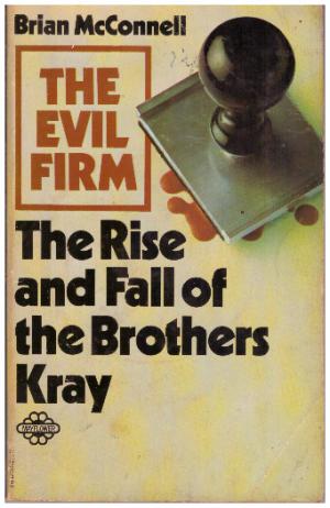 Seller image for THE EVIL FIRM The Rise and Fall of the Brothers Kray. for sale by Loretta Lay Books