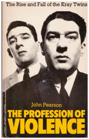 Seller image for THE PROFESSION OF VIOLENCE The Rise and Fall of the Kray Twins for sale by Loretta Lay Books