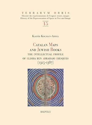 Seller image for Catalan Maps and Jewish Books. The Intellectual Profile of Elisha ben Abraham Cresques (1325-1387) for sale by Libreria Studio Bosazzi