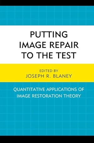 Imagen del vendedor de Putting Image Repair to the Test : Quantitative Applications of Image Restoration Theory a la venta por GreatBookPrices