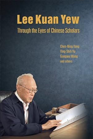 Imagen del vendedor de Lee Kuan Yew Through the Eyes of Chinese Scholars a la venta por GreatBookPrices